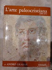 Arte Paleocristiana ; Collana : il mondo della figura Feltrinelli NG