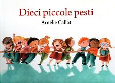 DIECI PICCOLE PESTI - Amelie Callot - fiabe - Bambini - Racconti - Pane e sale