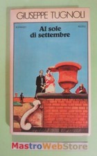 GIUSEPPE TUGNOLI - AL SOLE DI SETTEMBRE - 1^ED.1979 RIZZOLI Libro [L115]