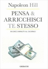 LIBRO PENSA E ARRICCHISCI TE STESSO IN 10 MINUTI AL GIORNO - NAPOLEON HILL