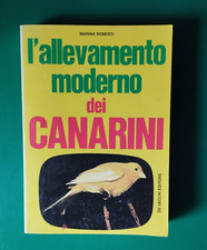 L'ALLEVAMENTO MODERNO DEI CANARINI - Manuale veterinario tecnico e illustrato