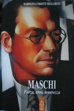 Maschi. Forza, eros, tenerezza