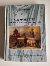 "La Moretta",un borgo,il santuario e i EX VOTO-Sergio Susenna-1999 Raro