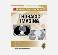 Radiology Case Review Series: Thoracic Imaging Amr M. Ajlan Semionov Book
