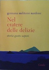 Nardone militerni NEL CRATERE DELLE DELIZIE. STORIE GUSTO SAPORI Guida 2005