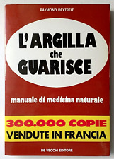 L'ARGILLA CHE GUARISCE, R. Dextreit - 1a ediz. de Vecchi 1979