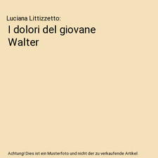 Dolori del giovane - giovane, walter