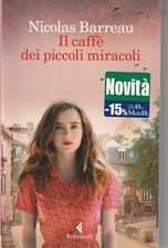 Nicolas Barreau  # il caffe' dei piccoli miracoli #  Feltrinelli 2017 COME NUOVO