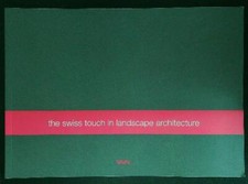 THE SWISS TOUCH IN LANDSCAPE ARCHITECTURE JAKOB MICHAEL TARARA' 2013 BROSSURA