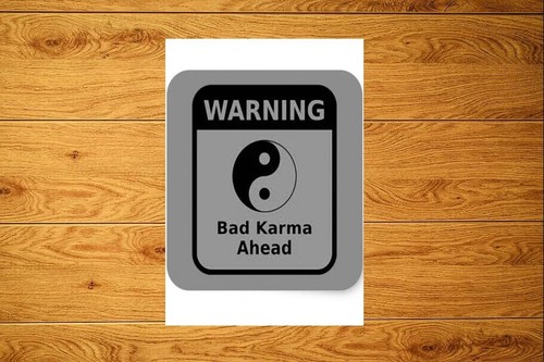 Bad carma segnale ahead - bad,