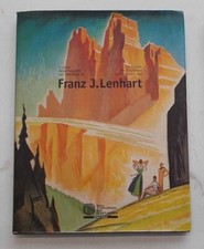FESTI R. - GULLO I colori delle Dolomiti nei manifesti di Franz J. Lehnart. 2000