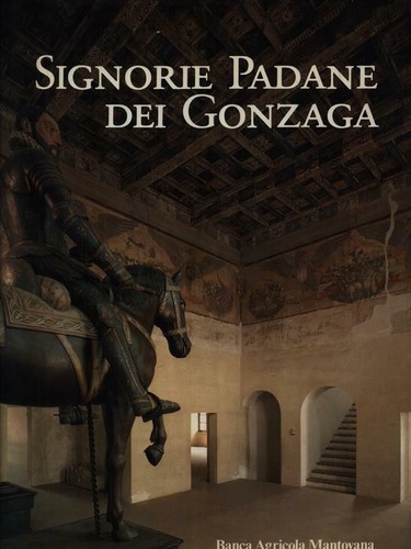 Signorie padane dei gonzaga - signorie,
