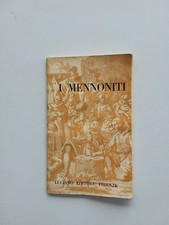 I MENNONITI - Libro Vintage. Luciano Editore, 1960, Firenze, pp. 37