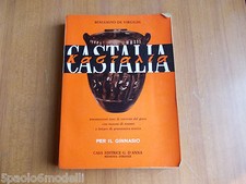 manuali CASTALIA  BENIAMINO DE VIRGILIS CASA EDITRICE G.D'ANNA 1959