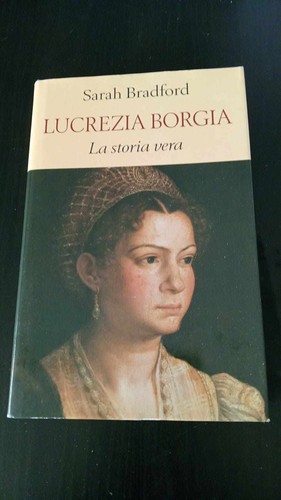 Lucrezia borgia storia - borgia., la