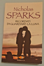 Nicolas Sparks " RICORDATI DI GUARDARE LA LUNA" ED PICKWICK