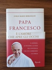 PAPA FRANCESCO È L'AMORE CHE