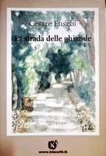Libro La strada delle ghiande - Cesare Eusebi - Kimerik
