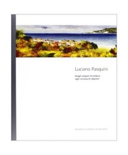 Luciano Pasquini. Dagli angoli
