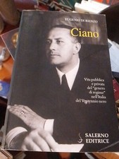 EUGENIO DI RIENZO Ciano. Vita pubblica e privata del «genero di regime SALERNO