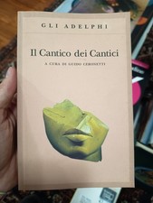 Guido Ceronetti (a cura di), 'Il cantico dei cantici' (Milano: Adelphi, 1993)