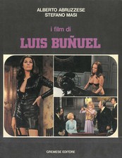 I film di Luis Bunuel Alberto Abruzzese Stefano Masi Gremese