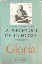 LA PERCEZIONE DELLA FORMA VON BALTHASAR HANS JACA BOOK 1985 GIA' E NON ANCORA