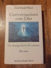 NEALE DONALD WALSCH - CONVERSAZIONI CON DIO - LIBRO TERZO - PRIMA EDIZIONE 2001