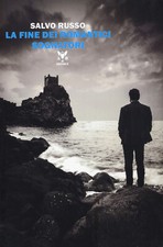 La fine dei romantici sognatori - Russo Salvo