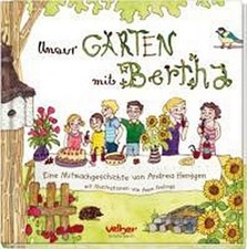 Unser Garten mit Bertha: Eine
