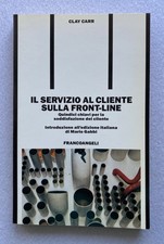 Clay Carr, IL SERVIZIO AL CLIENTE SULLA FRONT-LINE, 1991. Prima edizione