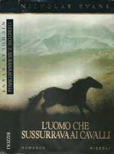 L'uomo che sussurrava ai cavalli. . Nicholas Evans. 1995. IED.