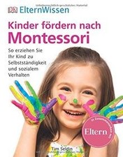 Eltern-Wissen. Kinder fördern nach Montessori  von Tim S... | Buch | Zustand gut