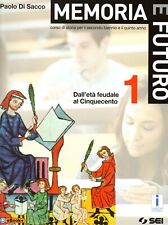 MEMORIA E FUTURO VOL. 1 Dall'età feudale al Cinquecento Di Sacco - Sei - Storia