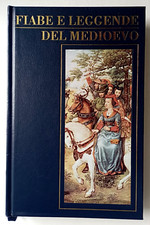 FIABE E LEGGENDE DEL MEDIOEVO - ediz. Mondolibri 2004