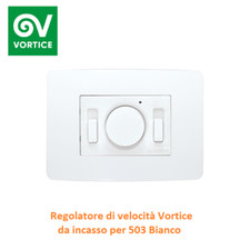 Regolatore di velocità Vortice da incasso per 503 Bianco12801 SC 503 B