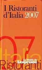 Vintage Collezione libro I RISTORANTI D'ITALIA 2007 Le guide de L'Espresso usato