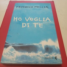 Libro Romanzo Ho Voglia Di Te Di Federico Moccia Italiano Usato