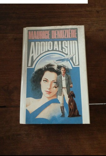 Maurice denuziere addio - denuziere, sud