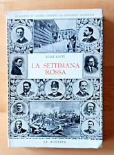 LA SETTIMANA ROSSA CON DOCUMENTI INEDITI - LUIGI LOTTI - LE MONNIER 1972