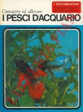 (LODI Elso) - Conoscere ed allevare i pesci d'acquario.