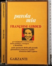 PAROLA MIA. FRANCOISE GIROUD. GARZANTI. 1ED.