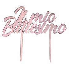 Cake Topper Battesimo Rosa in Plexiglass – Decorazione Torta “Il Mio Battesimo”
