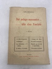 LUIGI MISSAGLIA - DAL PELAGO MASSONICO...ALLA RIVA FASCISTA - 1928