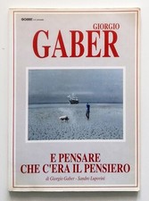 Giorgio Gaber E pensare che c'era il pensiero di G. Gaber - Sandro Luporini 1995