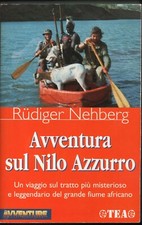 RUDIGER NEHBERG, AVVENTURA SUL NILO AZZURRO. ILLUSTRATO- 2002