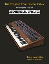 The Prophet from Silicon Valley: The Complete Story of Sequential Circuits-Abern