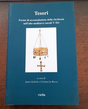 Tesori. Forme di accumulazione della ricchezza nell'alto medioevo. 9788883340932