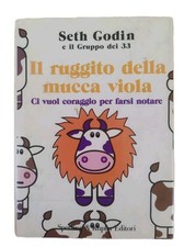 Il ruggito della mucca viola Seth Godin Sperling Kupfer Coraggio Farsi Notare 33