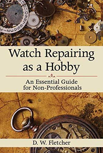 Watch repairing hobby an - hobby:,